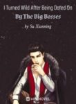 i-turned-wild-after-being-doted-on-by-the-big-bosses-193×278.jpg