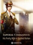 imperial-commander-his-pretty-wife-is-spoiled-rotten-193×278.jpg