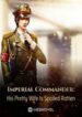 imperial-commander-his-pretty-wife-is-spoiled-rotten-193×278.jpg