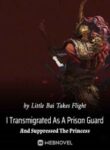 i-transmigrated-as-a-prison-guard-and-suppressed-the-princess-193×278.jpg