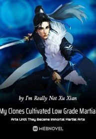 my-clones-cultivated-low-grade-martial-arts-until-they-became-immortal-martial-arts-193×278.jpg