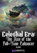 celestial-era-the-rise-of-the-full-time-enhancerKN-1630.jpg