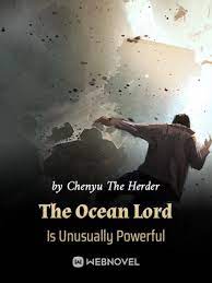 The-Ocean-Lord-Is-Unusually-Powerful.jpg