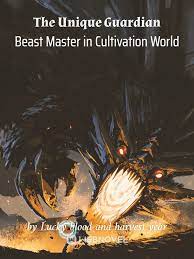 The-Unique-Guardian-Beast-Master-in-Cultivation-World.jpg